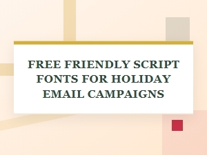 The Best Free Friendly Script Fonts for Holiday Emails