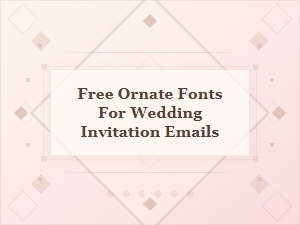 Ornate Fonts for Elegant Wedding Invitation Emails