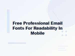 Best Free Fonts for Mobile Email Readability