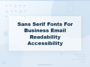 Modern Sans Serif Fonts for Email Readability