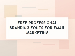 Free Professional Fonts for Email Marketing